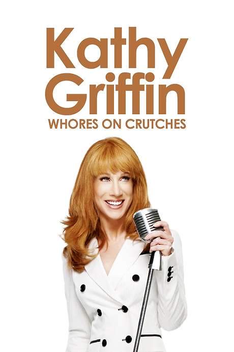 Kathy Griffin: Whores on Crutches